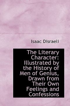 portada the literary character: illustrated by the history of men of genius, drawn from their own feelings a
