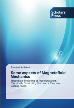 portada Some aspects of Magnetofluid Mechanics: Theoretical Modelling of Incompressible, Electrically Conducting Viscous or Elastico-viscous Fluids
