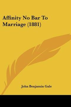 portada affinity no bar to marriage (1881) (en Inglés)