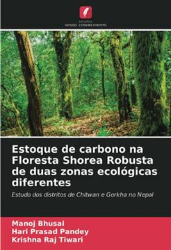 portada Estoque de Carbono na Floresta Shorea Robusta de Duas Zonas Ecológicas Diferentes: Estudo dos Distritos de Chitwan e Gorkha no Nepal (en Portugués)