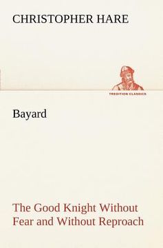 portada bayard: the good knight without fear and without reproach (in English)