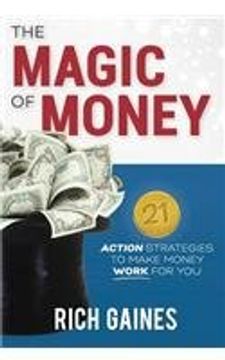 portada The Magic of Money: 21 Action Strategies to Make Money Work for you (Mind Money Strategy) (in English)