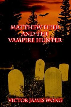 portada matthew piper and the vampire hunter