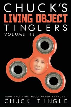 portada Chuck's Living Object Tinglers: Volume 18 (en Inglés)
