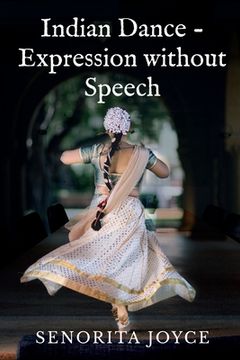 portada Indian Dance - Expression without Speech (en Inglés)