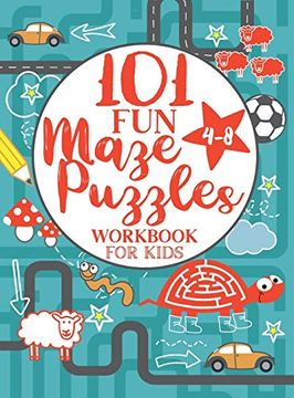 portada Maze Puzzle Book for Kids 4-8: 101 fun First Mazes for Kids 4-6, 6-8 Year Olds | Maze Activity Workbook for Children: Games, Puzzles and Problem-Solving (Maze Learning Activity Book for Kids) (in English)