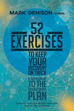 portada 52 Exercises to Keep Your Recovery on Track: A Supplement to the Life Recovery Plan (en Inglés)