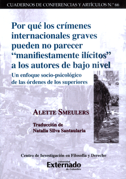 portada Por qué los Crímenes Internacionales Graves Pueden no Parecer Manifiestamente Ilícitos a los Autores de Bajo Nivel (in Spanish)