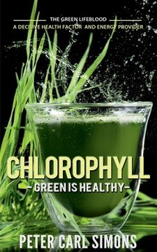 portada Chlorophyll - Green is Healthy (en Inglés)