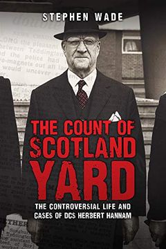 portada The Count of Scotland Yard: The Controversial Life and Cases of Dcs Herbert Hannam (en Inglés)