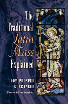 portada The Traditional Latin Mass Explained (en Inglés)