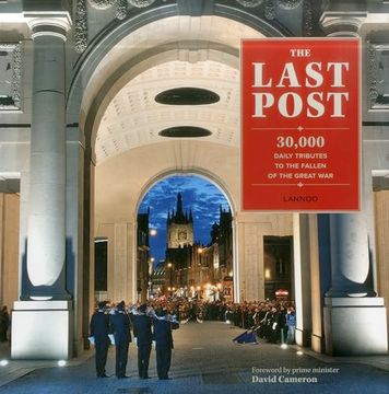 portada The Last Post: 30,000 Daily Tributes to the Fallen of the Great war (en Inglés)