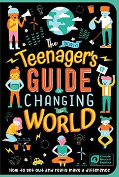 portada The (Nearly) Teenager'S Guide to Changing the World: How to get out and Really Make a Difference (in English)