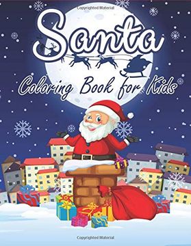 portada Santa Coloring Book for Kids: 70+ Xmas Coloring Books fun and Easy With Reindeer, Snowman, Christmas Trees and More! (Countdown to Christmas Book) 