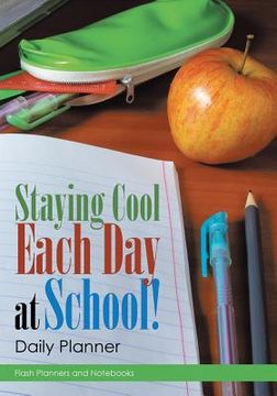 portada Staying Cool Each Day at School! Daily Planner (en Inglés)