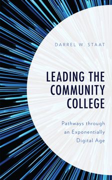 portada Leading the Community College: Pathways Through an Exponentially Digital Age (in English)