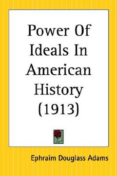 portada power of ideals in american history (en Inglés)