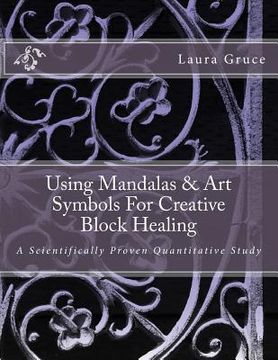 portada Using Mandalas & Art Symbols For Creative Block Healing: A Scientifically Proven Quantitative Study (en Inglés)