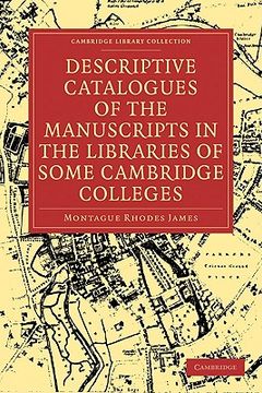 portada Descriptive Catalogues of the Manuscripts in the Libraries of Some Cambridge Colleges Paperback (Cambridge Library Collection - History of Printing, Publishing and Libraries) (en Inglés)
