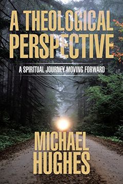 portada A Theological Perspective: A Spiritual Journey Moving Forward