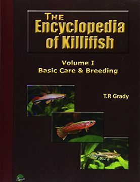 portada The Killifish Encyclopedia: Basic Care and Breeding: Volume 1 (Anthology of Killifish) (en Inglés)
