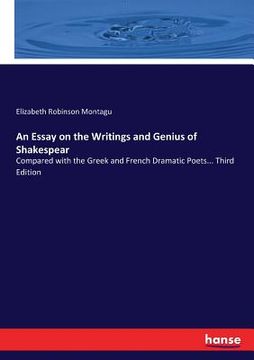 portada An Essay on the Writings and Genius of Shakespear: Compared with the Greek and French Dramatic Poets... Third Edition