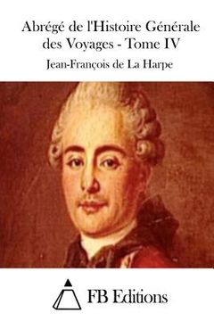 portada Abrégé de l'Histoire Générale des Voyages - Tome IV (en Francés)