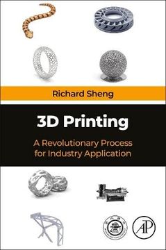 portada 3d Printing: A Revolutionary Process for Industry Applications (en Inglés)