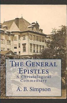 portada The General Epistles: A Christological Commentary (en Inglés)