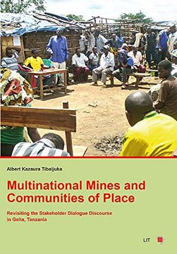 portada Multinational Mines and Communities of Place: Revisiting the Stakeholder Dialogue Discourse in Geita, Tanzania (Schweizerische Afrikastudien: Etudes af) 