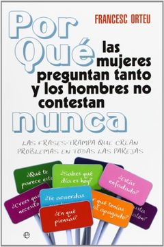 portada Por Qué Las Mujeres Preguntan Tanto Y Los Hombres No Contestan Nunca (in Spanish)