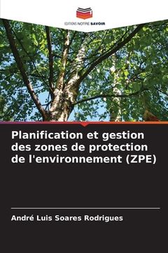 portada Planification et gestion des zones de protection de l'environnement (ZPE)