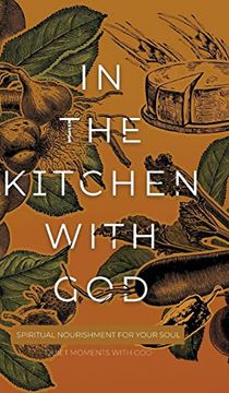 portada In the Kitchen With God: Spiritual Nourishment for Your Soul (in English)