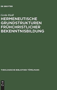 portada Hermeneutische Grundstrukturen Frühchristlicher Bekenntnisbildung (in German)