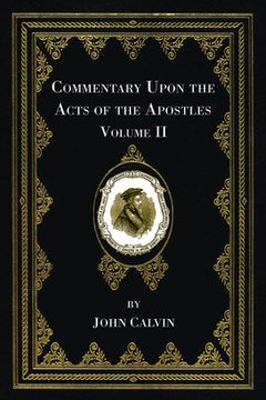 portada Commentary Upon the Acts of the Apostles, Volume Two (en Inglés)