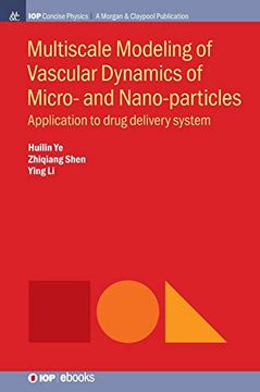 portada Multiscale Modeling of Vascular Dynamics of Micro- and Nano-Particles: Application to Drug Delivery System (Iop Concise Physics) 