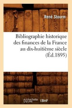 portada Bibliographie Historique Des Finances de la France Au Dix-Huitième Siècle (Éd.1895) (en Francés)