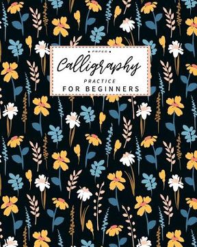 portada Calligraphy Paper Practice for Beginners: Calligraphy Paper slanted grid workbook for lettering artist and lettering for beginners slanted grid Not us (en Inglés)