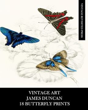 portada Vintage Art: James Duncan: 18 Butterfly Prints: Ephemera for Framing, Home Decor, Collage and Decoupage