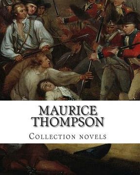 portada Maurice Thompson, Collection novels (en Inglés)