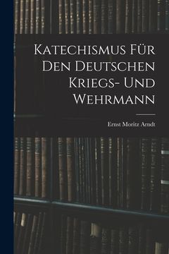portada Katechismus für den deutschen Kriegs- und Wehrmann (en Alemán)