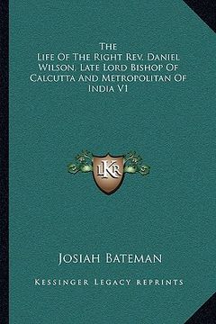 portada the life of the right rev. daniel wilson, late lord bishop of calcutta and metropolitan of india v1 (en Inglés)