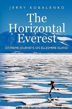 portada the horizontal everest: extreme journeys on ellesmere island (en Inglés)