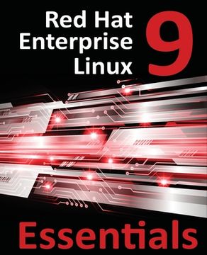 portada Red Hat Enterprise Linux 9 Essentials: Learn to Install, Administer, and Deploy RHEL 9 Systems (en Inglés)