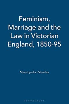 portada Feminism, Marriage and the law in Victorian England, 1850-95 (en Inglés)