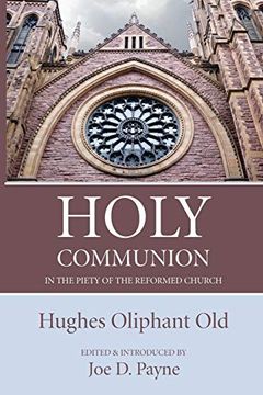 portada Holy Communion in the Piety of the Reformed Church (in English)