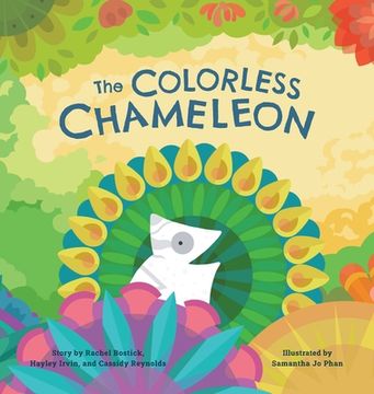 portada The Colorless Chameleon | for Young Readers 4-8 | can Chameleon Find her Voice and Stand up for What she Wants? | a Helpful Companion Resource to Habit 8 of the “Leader in me” Program (en Inglés)