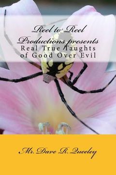 portada Reel to Reel Productions presents: Real True Taughts of Good Over Evil (en Inglés)