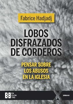 portada Lobos Disfrazados de Corderos: Pensar Sobre los Abusos en la Iglesia