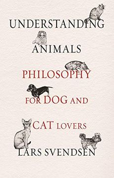 portada Understanding Animals: Philosophy for dog and cat Lovers (en Inglés)